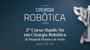 2 Curso Hands On - Workshop em Cirurgia Robtica do Hospital Moinhos de Vento